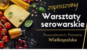 Warsztaty serowarskie w Wielkopolsce