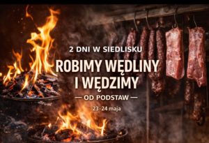 2 dni w Siedlisku: robimy własne wędliny od podstaw